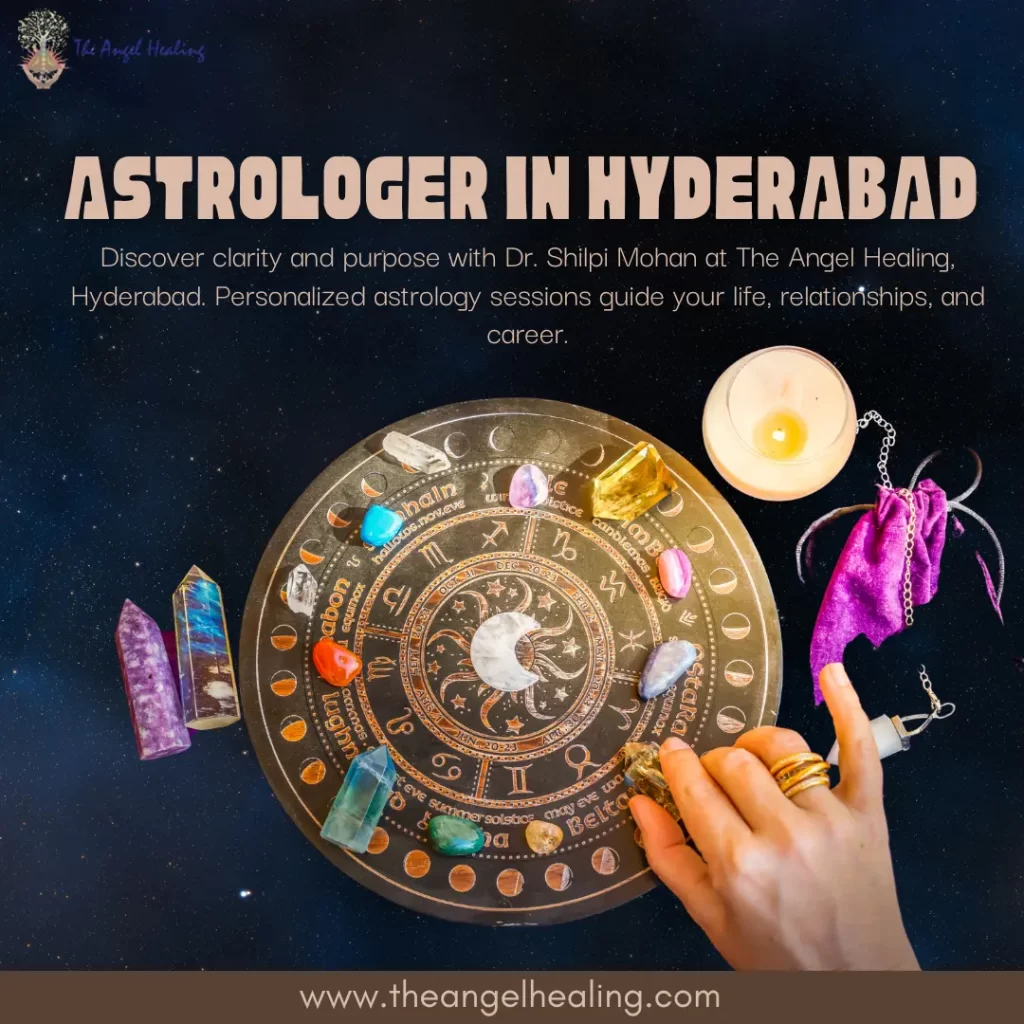 Astrologer in Hyderabad – Discover Life’s Path with The Angel Healing